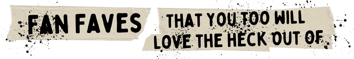 A piece of paper with the words fan faves vegan recipes that you will love the heck out of.