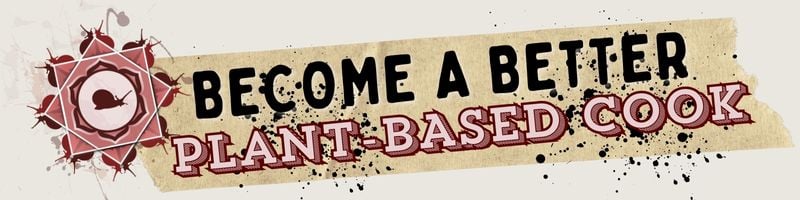 Banner with the text "Become a Better Plant-Based Cook" on a beige background with black and red design elements.